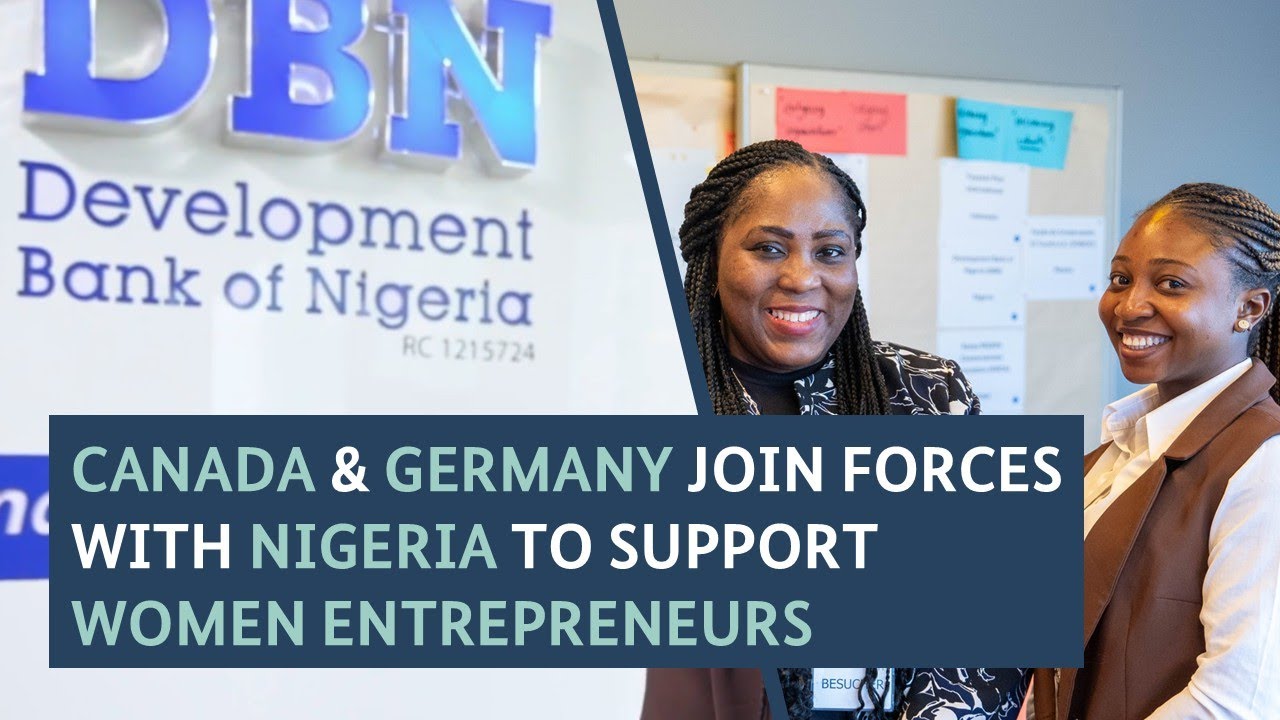 Canada & Germany Join Forces with Nigeria to Support Women Entrepreneurs