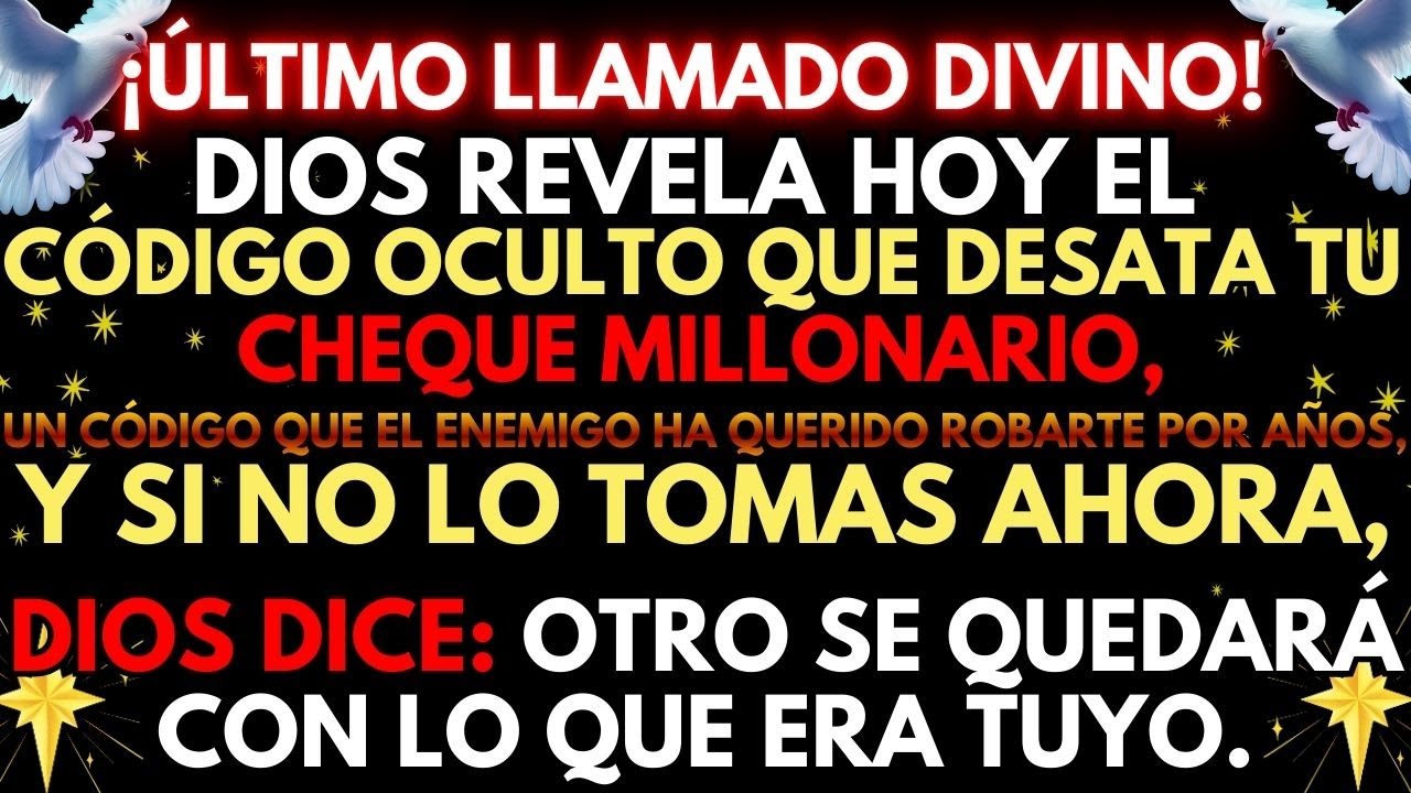 🔴 ¡URGENTE! DIOS REVELA EL CÓDIGO OCULTO QUE LIBERARÁ TU CHEQUE MILLONARIO HOY