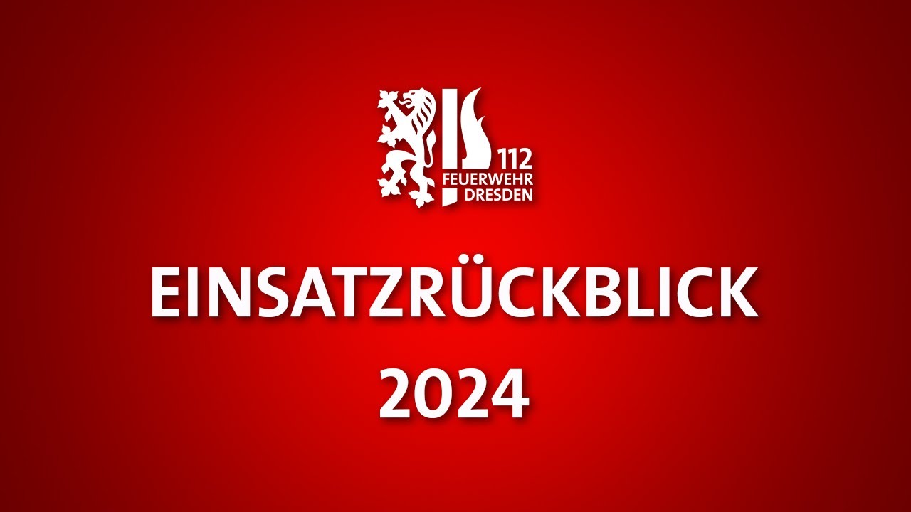 Jahresrückblick 2024 - Feuerwehr Dresden