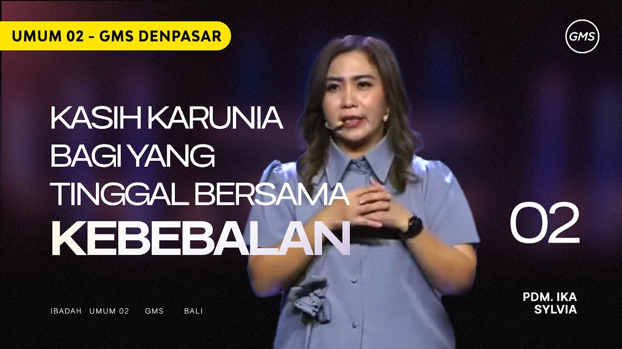 Kasih Karunia bagi Yang Tinggal Bersama Kebebalan - Pdm. Ika Sylvia