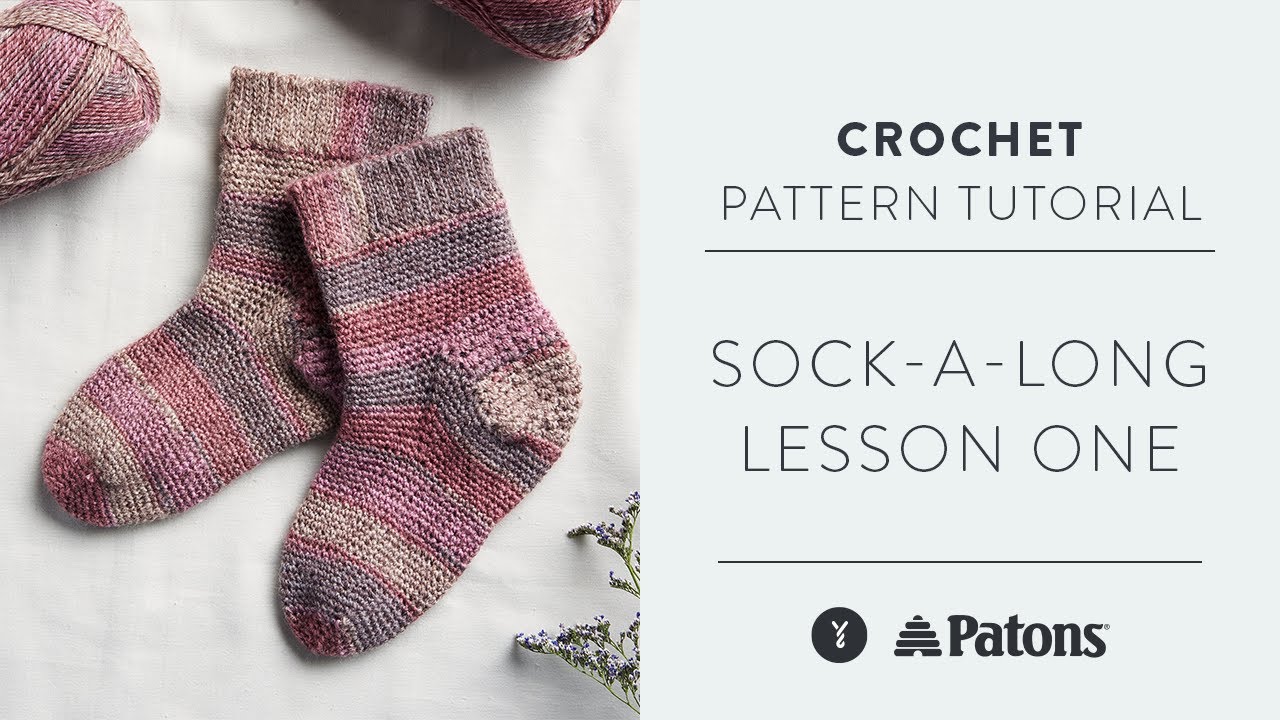 Crochet Socks Lesson One | Patons Sock-A-Long with Patons Kroy Socks