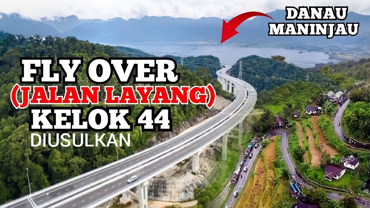 Jalan Layang Kelok 44.Permudah Akses Ke Danau Maninjau.Pesona Surga Di Agam|Kawasan Wisata Nasional
