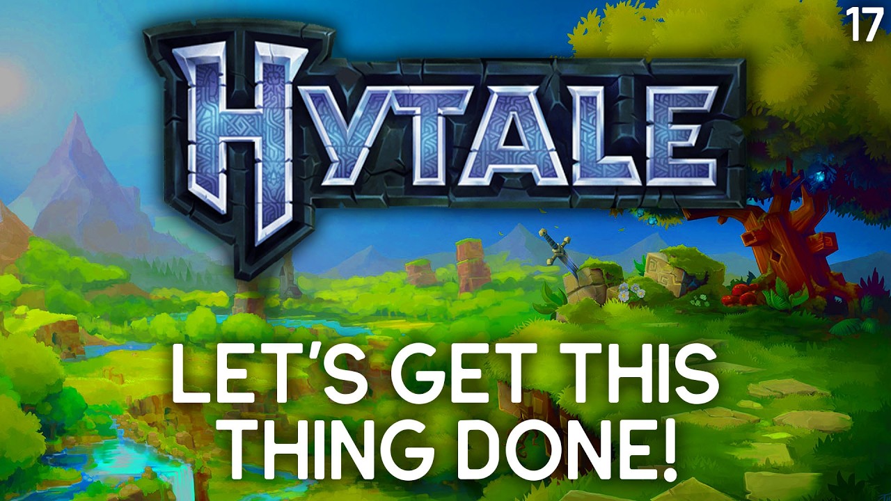Let's Get This Thing Done! - Hytale - Stream 17