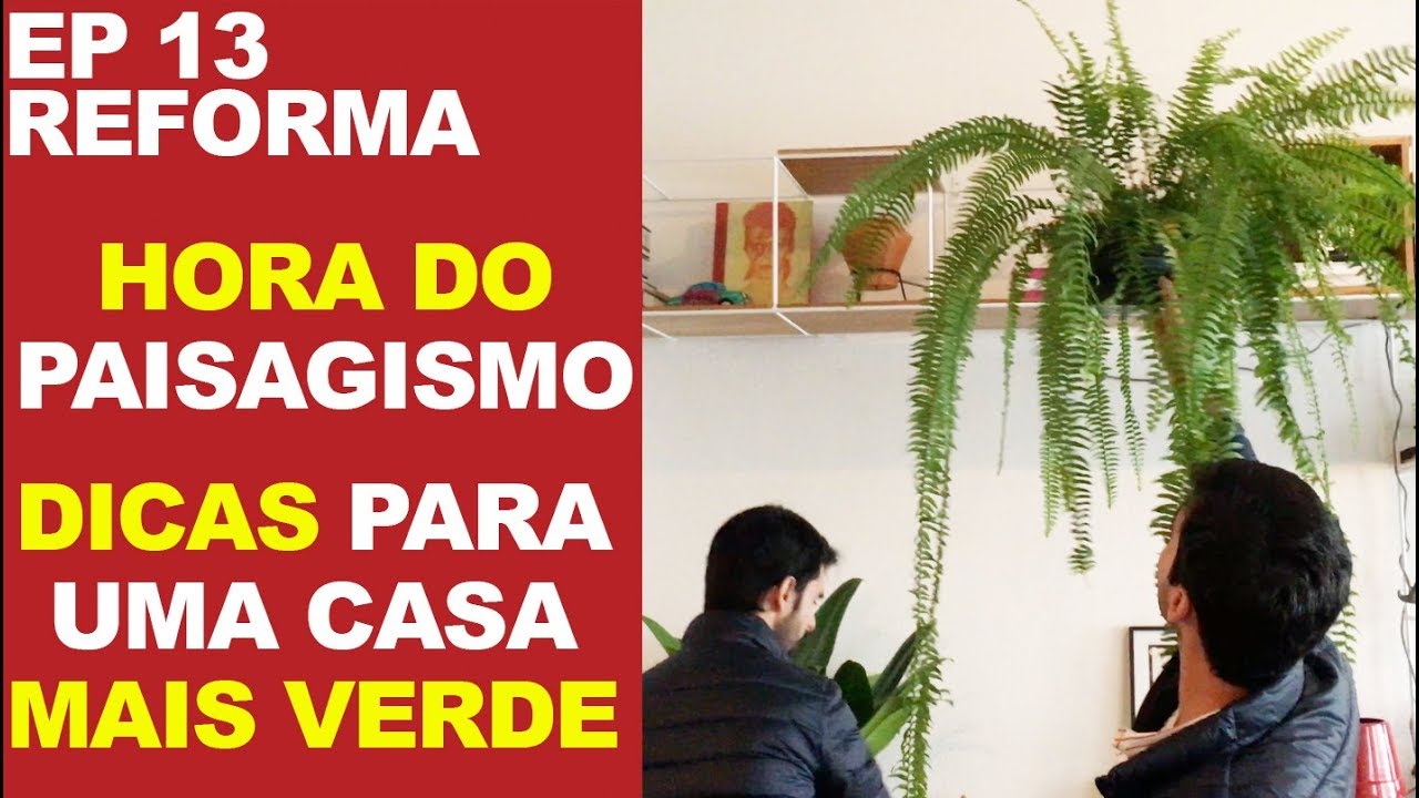 EP 13 - PLANTAS EM APARTAMENTOS - DICAS E SOLUÇÕES DE PAISAGISMO