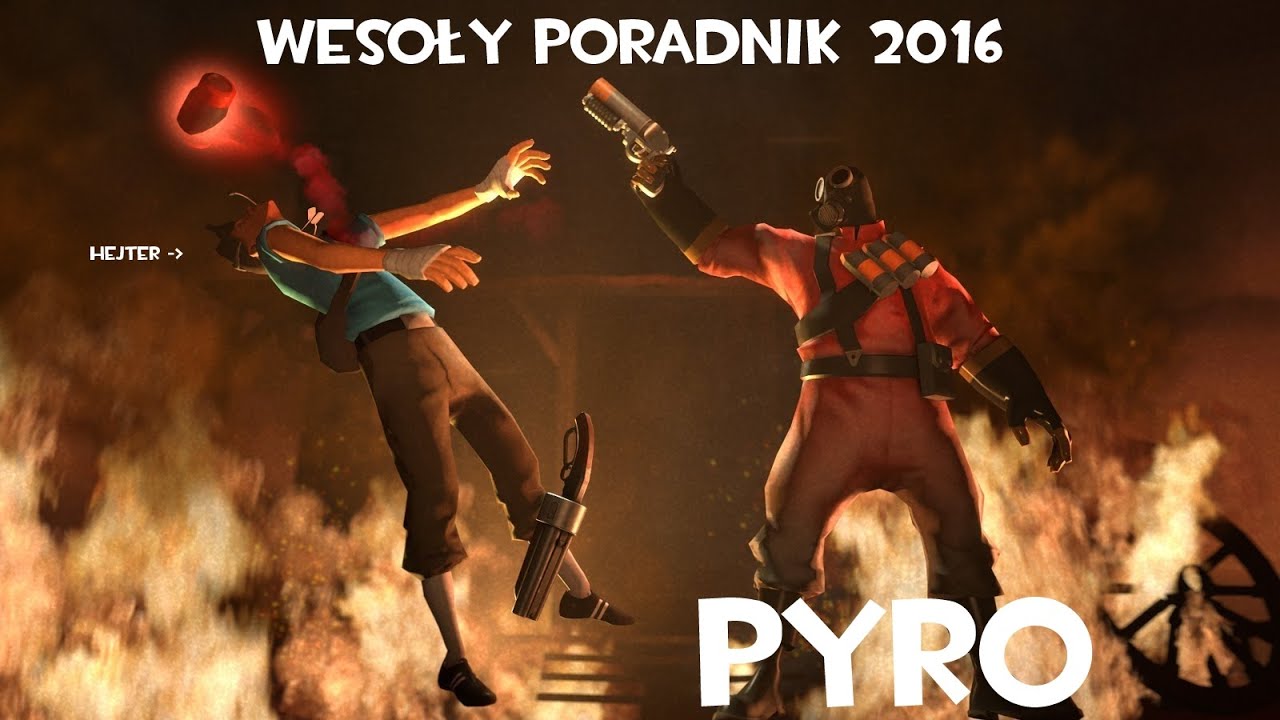 Wesoły poradnik Team Fortress 2 (2016): Pyro
