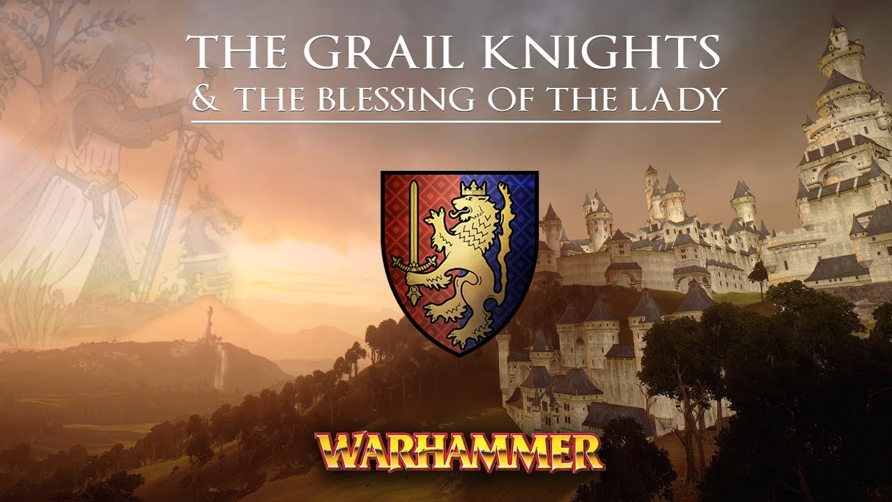 The Grail Knights & The Blessing of the Lady - Bretonnia Lore -Total War: Warhammer 2