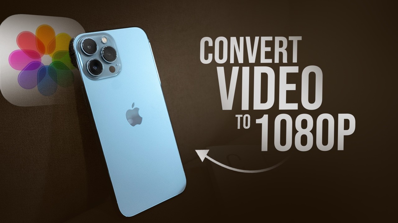 How to Convert iPhone Video into 1080p (explained)