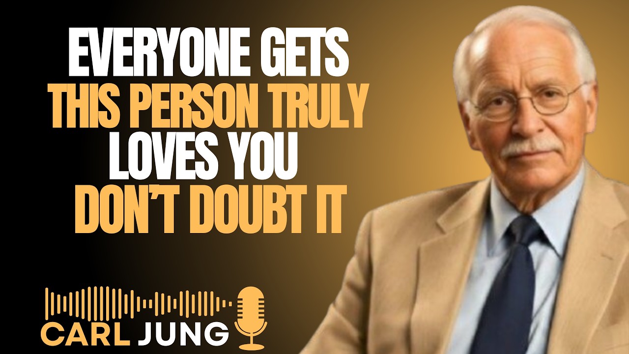 Everyone Gets This Person Truly Loves You Do Not Doubt It Wrong - Here's Why | CARL JUNG