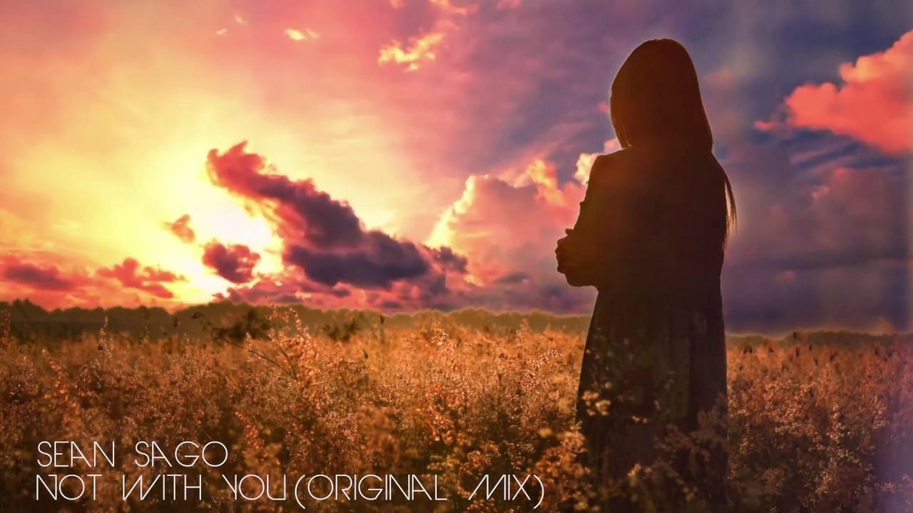 Sean Sago Not with You (Official Video)