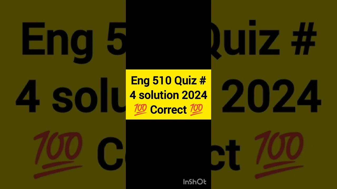 eng 510 quiz 4 solution 2024 |eng 510 quiz 4 solution
