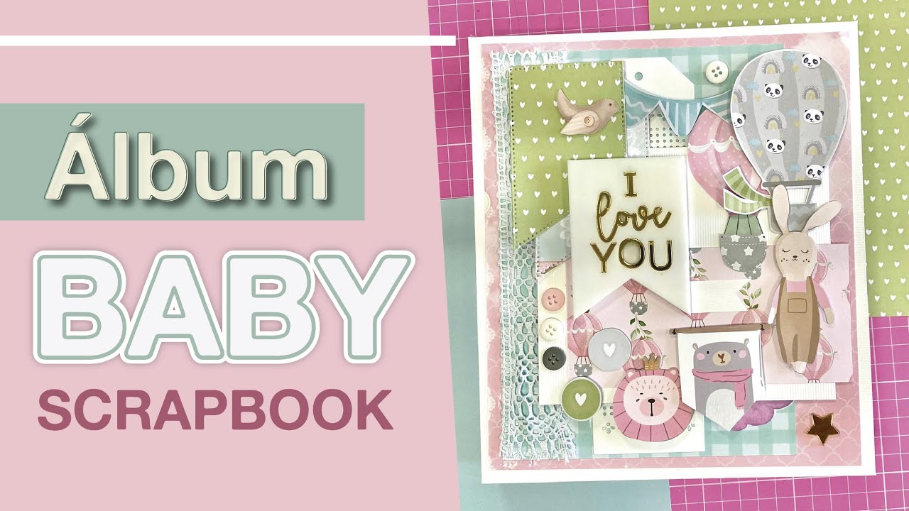 Como criar um álbum para bebê artesanalmente - técnicas de scrapbook.