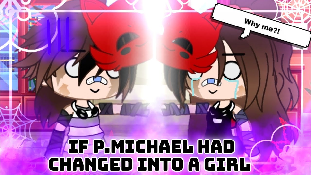 | If P. Michael had changed into a girl | Past Aftons | Afton Family | FNAF | Gacha club | Hitoshi |