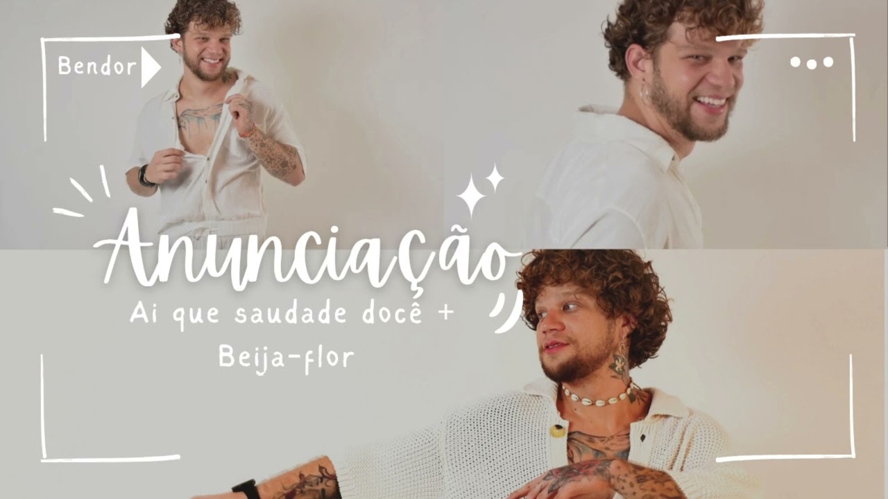 BENDOR - ANUNCIAÇÃO | AI QUE SAUDADE D'ÔCE | BEIJA-FLOR 