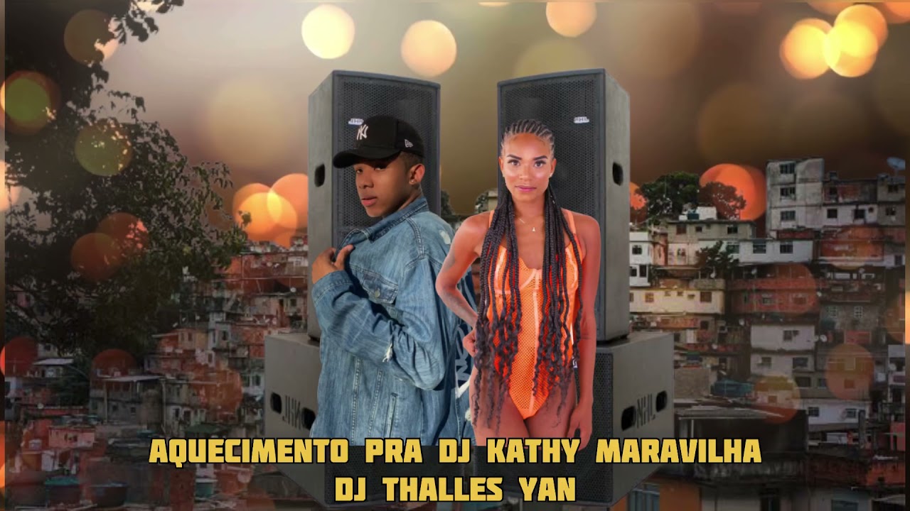 Aquecimento Pra Dj Kathy Maravilha - Dj Thalles Yan
