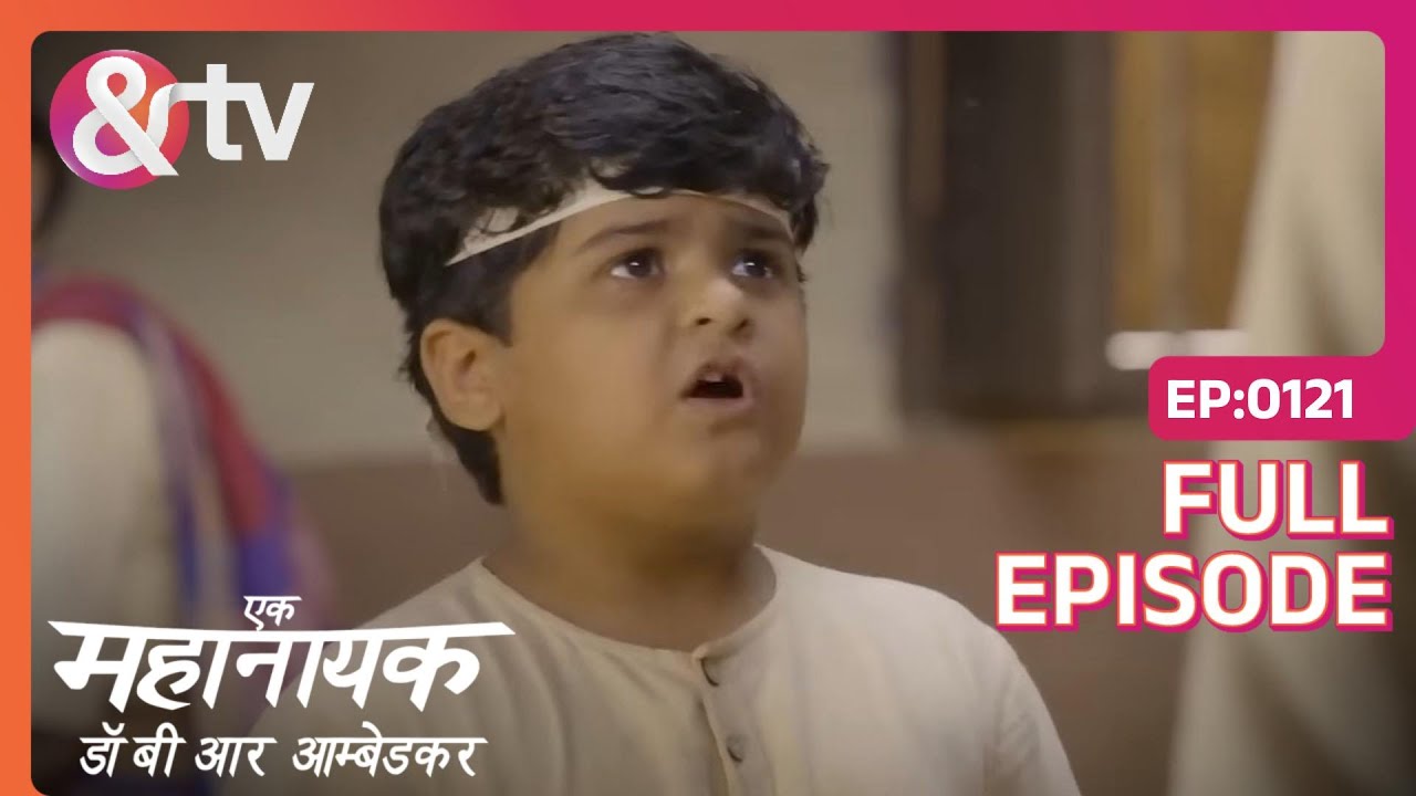 Bhim challenged widow customs | Ek Mahanayak - Dr B R Ambedkar | Full Ep. 121 | And TV