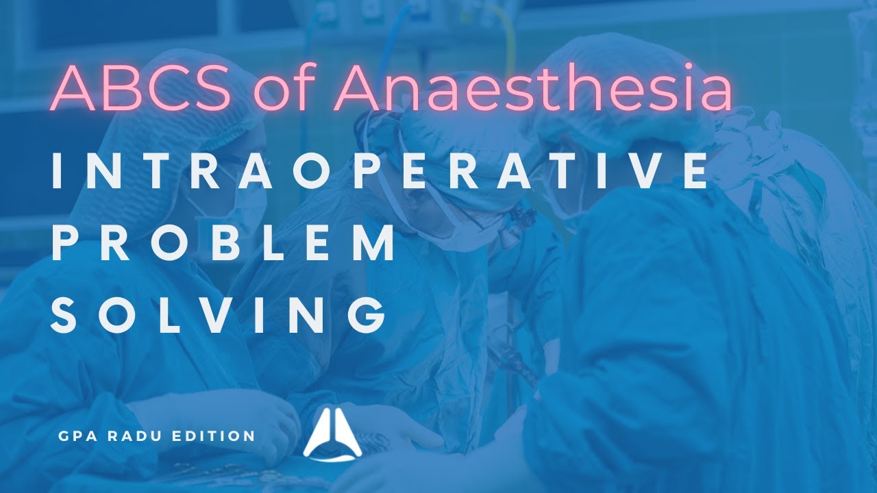 Anaesthesia intraoperative problems for RADU and GP anaesthetists