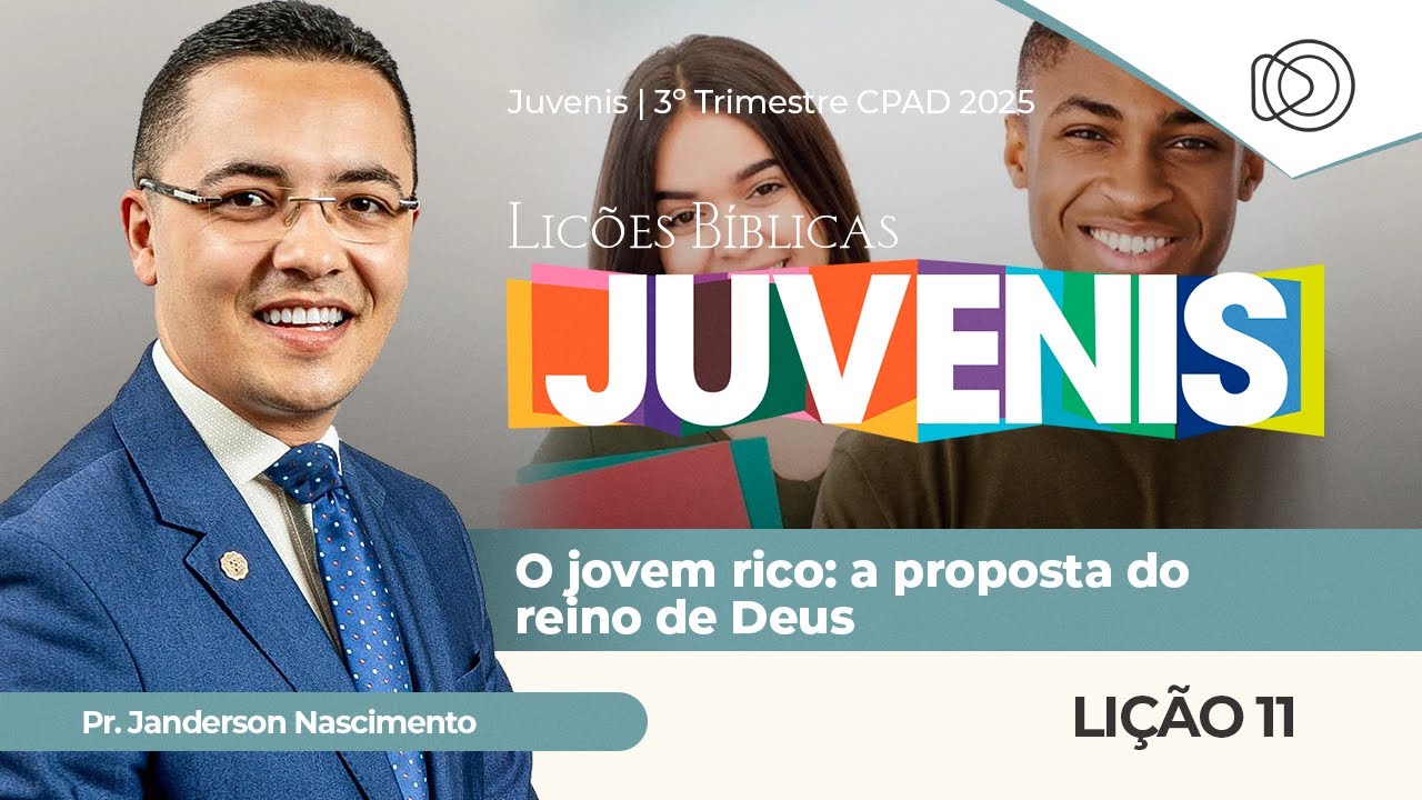 EBD Lição 11 O Jovem Rico A Proposta do Reino de Deus - Aula dos Juvenis CPAD