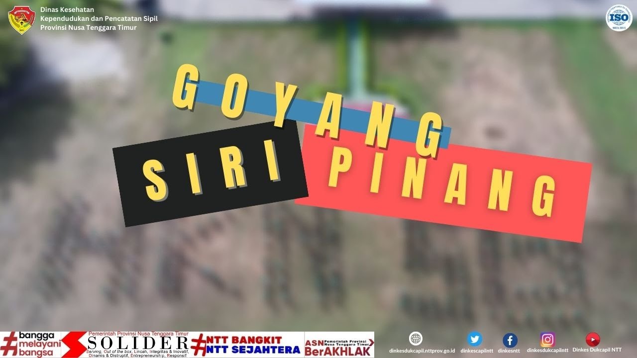 GOYANG SIRI PINANG DINAS KESEHATAN KEPENDUDUKAN DAN PENCATATAN SIPIL PROVINSI NTT