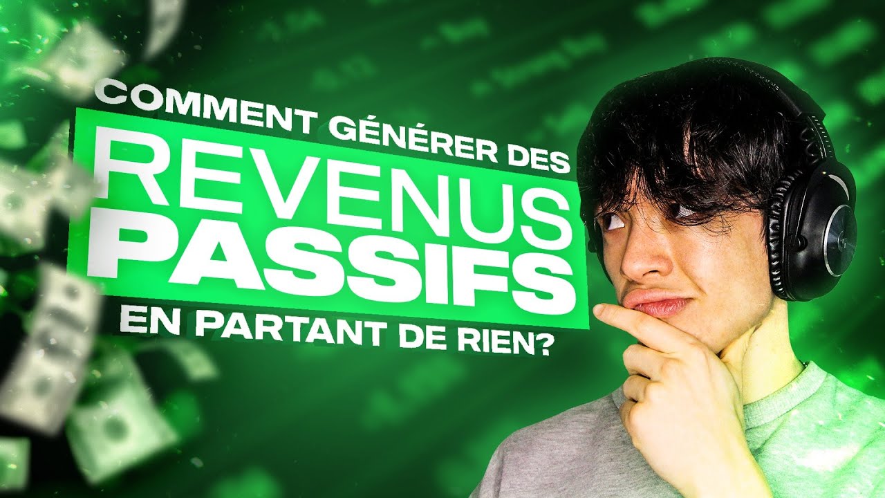 Comment G&eacute;n&eacute;rer Des REVENUS PASSIFS En Partant De Rien ? 6 Id&eacute;es De Revenus Passifs !