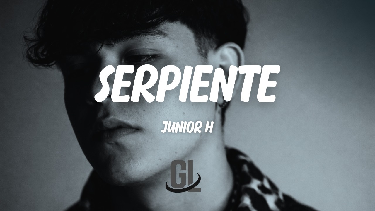 Junior H - Serpiente | Letra / Lyrics