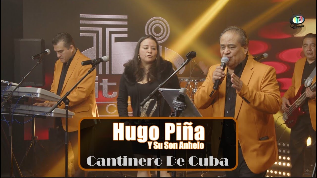 Hugo Piña Y Su Son Anhelo - Cantinero De Cuba