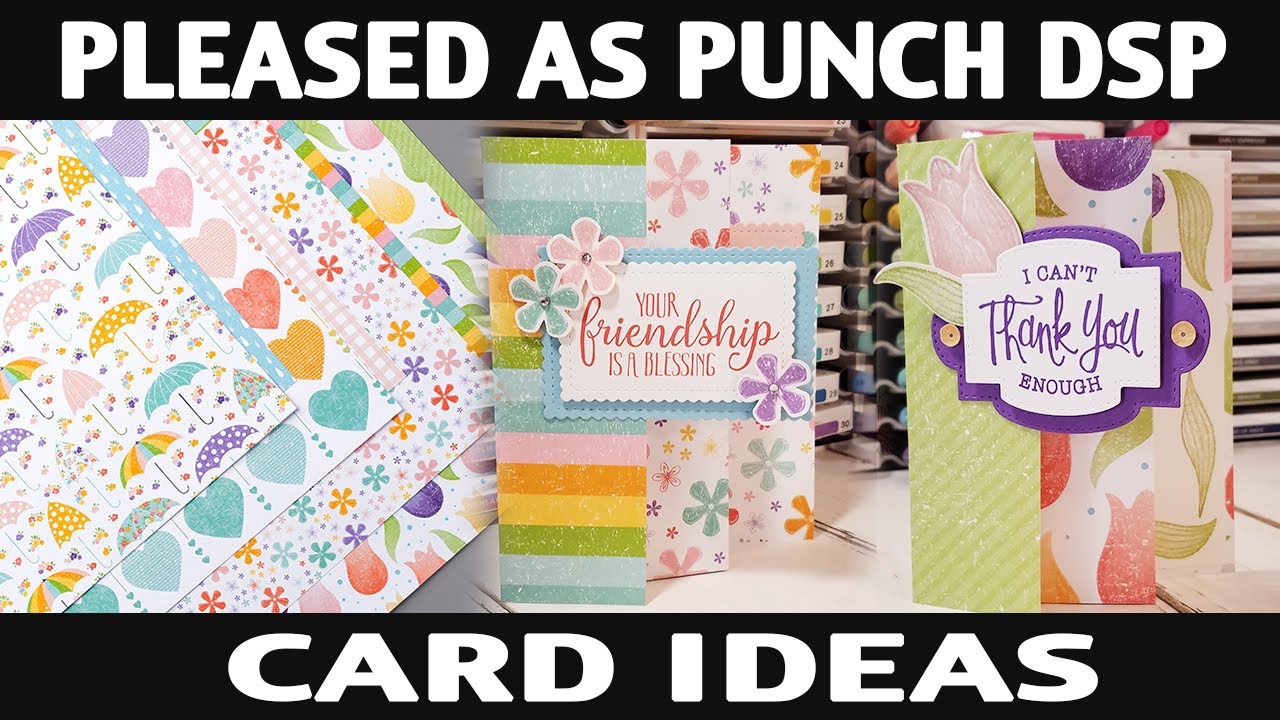 Stamping Jill - Pleased As Punch Designer Series Paper Card Ideas