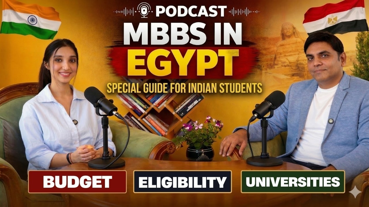 MBBS in Egypt for indian Students 🇪🇬 | Budget, Eligibility & Universities | Complete Guide (Podcast)