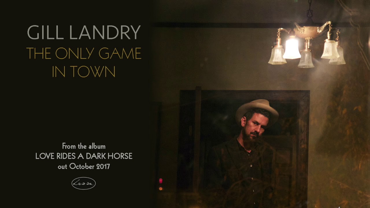 GILL LANDRY - The Only Game In Town