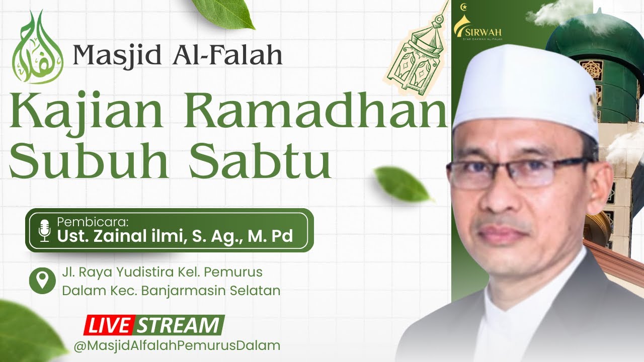 Kajian Ramadhan Subuh Sabtu Bersama Ust. Zainal Ilmi, S. Ag., M. Pd