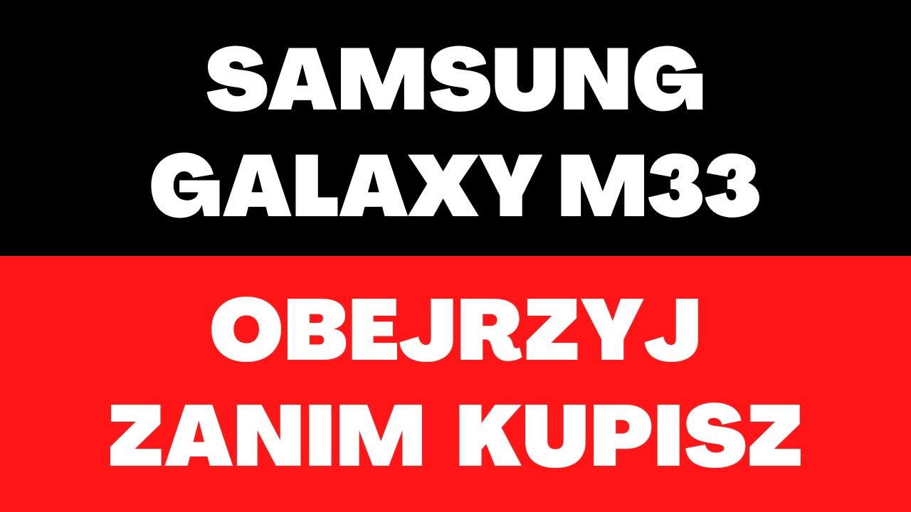 Samsung Galaxy M33 - opinie, cena, aparaty, wyświetlacz, kolory, procesor, pamięć, ciekawostki