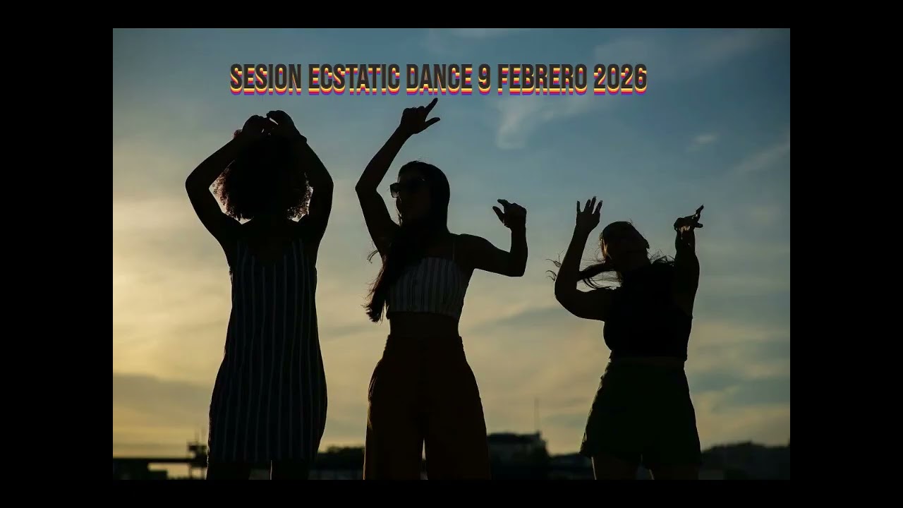 Sesion ecstatic dance febrero 26
