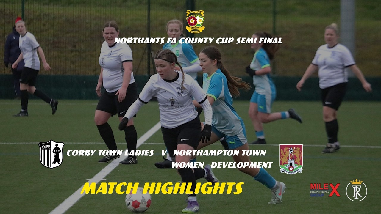 CORBY TOWN LADIES 1-8 NORTHAMTON TOWN DEVELOPMENT (COUNTY CUP)
