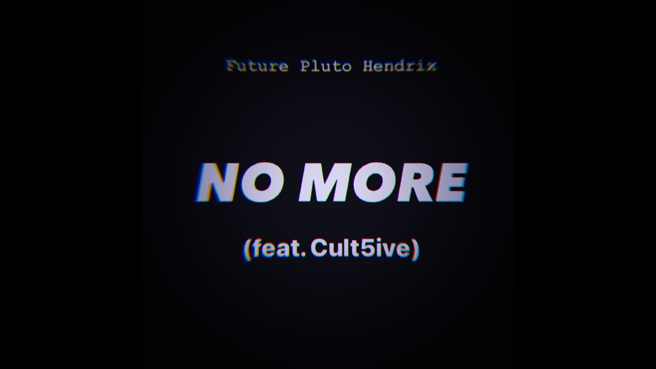 No More (feat. Cult5ive)