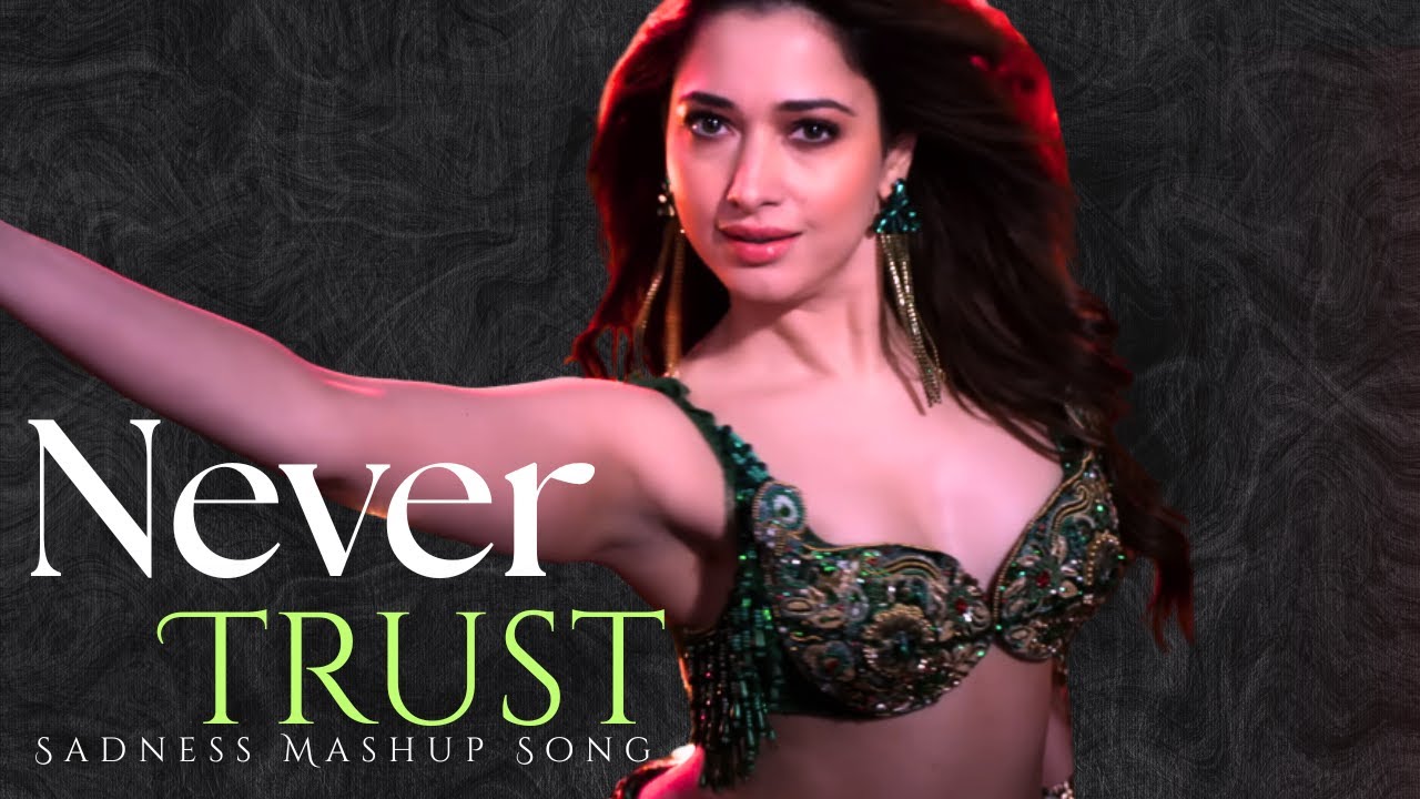 Never Trust- Heartbroken Mashup Songs 2026 | Sadness Chillout | Arijit Singh | Breakup Songs (Lo-fi)