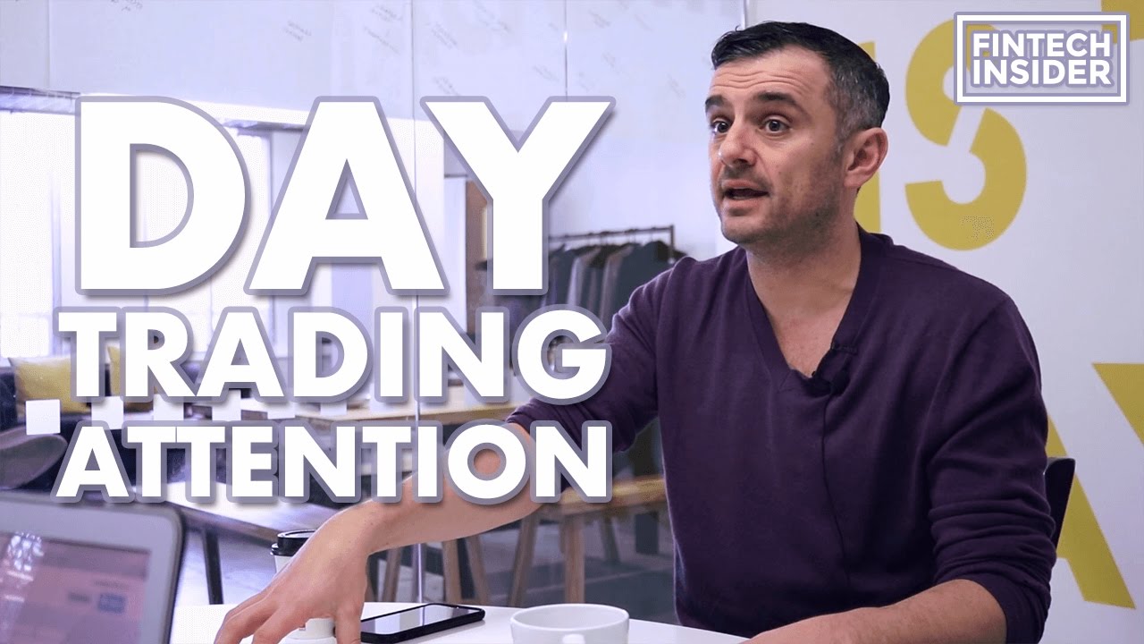 Day Trading Attention with Gary Vaynerchuk