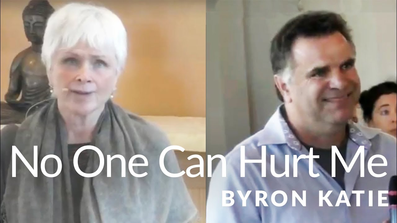 No One Can Hurt Me, That’s My Job—The Work of Byron Katie®