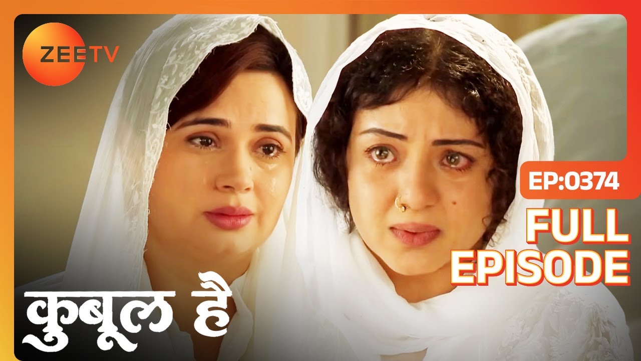 Dilshad ने लगा लिया अपनी सौतन Shireen को गले | Qubool Hai | Full Episode 374 | Zee TV