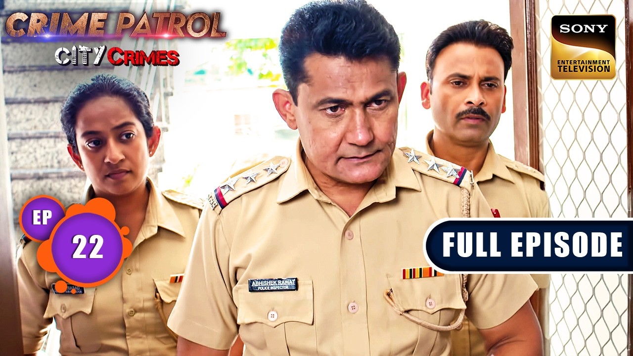 Police को मिला 3 Crimes में एक बड़ा Connection | Crime Patrol City Crimes | Ep 22 | Full Episodes