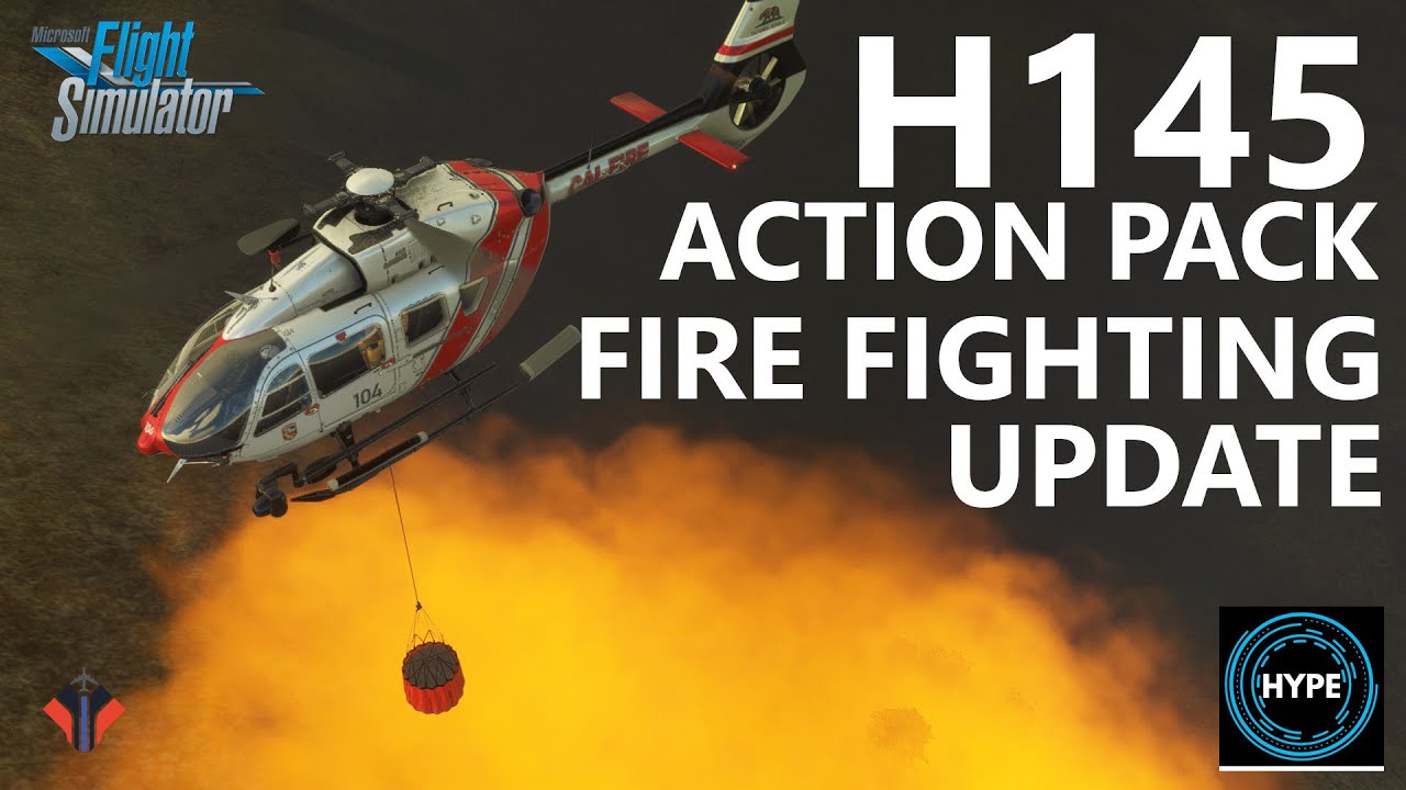 MSFS | Hype Performance Group H145 Fire Fighting Action Pack Helicopter Expansion - First Look