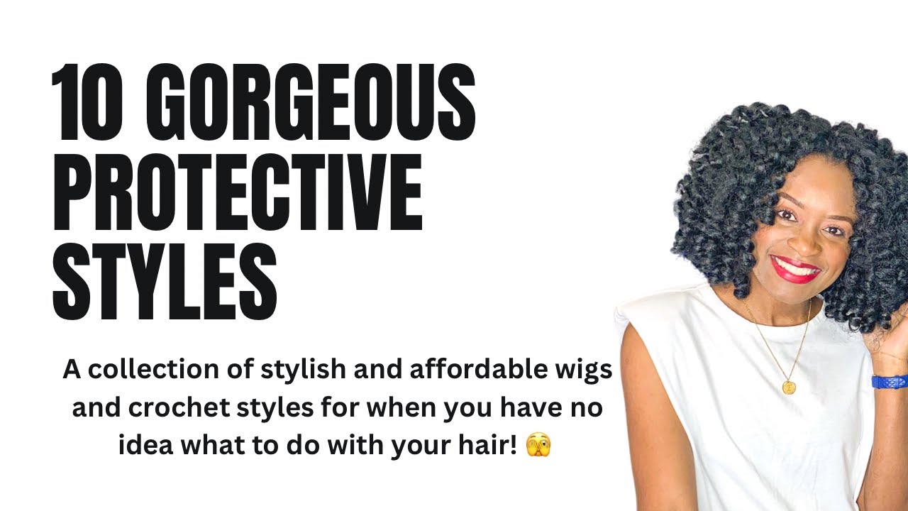 10 AFFORDABLE WIGS & CROCHET BRAIDS HAIRSTYLES FOR THE GIRL ON THE GO #ProtectiveStyles #NaturalHair