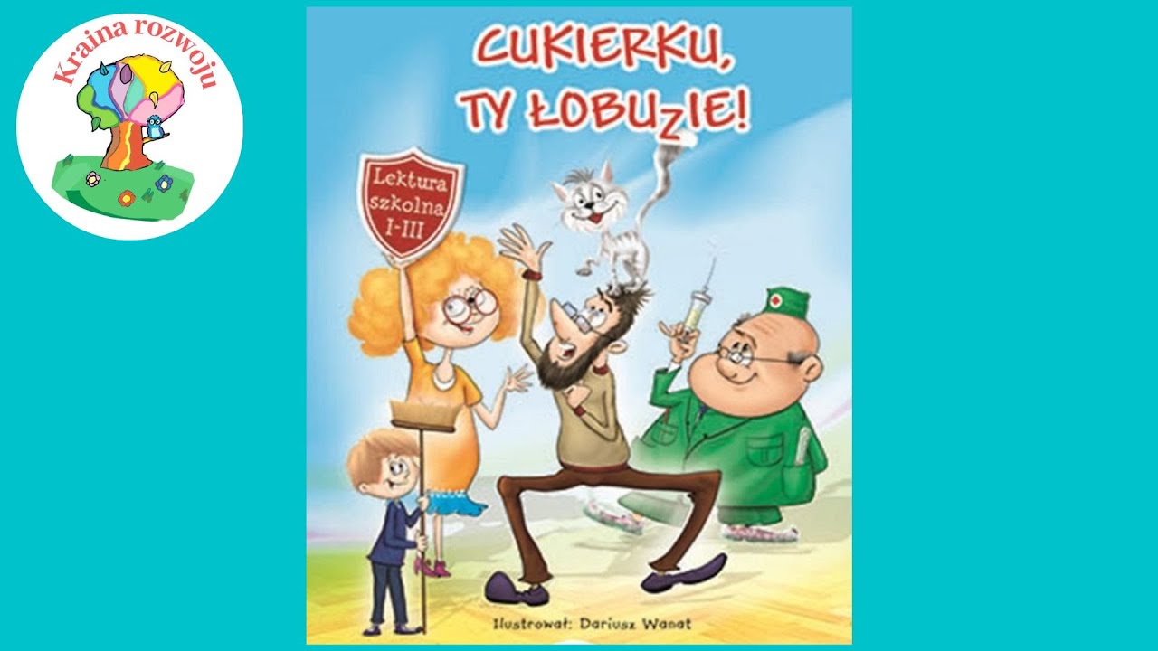 Streszczenie szczeg&oacute;łowe lektury ,,Cukierku ty łobuzie''