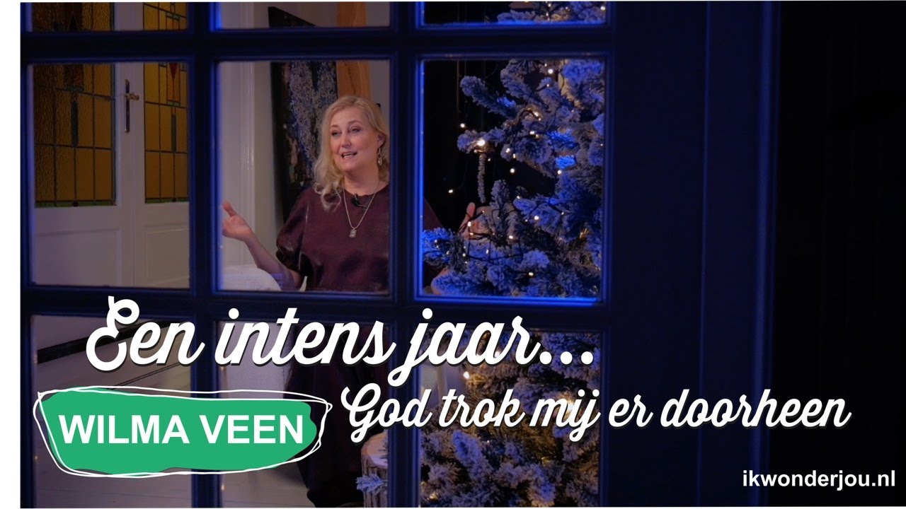 #382 / Een intens jaar… / God trok mij erdoorheen 🙏 Wilma Veen – Ik Wonder Jou