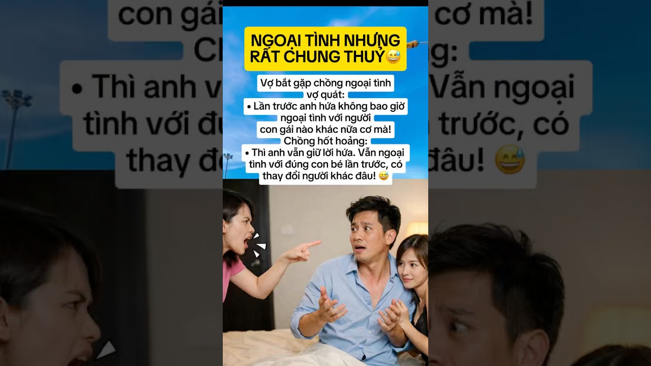 Ngoại T&igrave;nh Nhưng Rất Chung Thuỷ😅#haihuoc #funny #cườimỗing&agrave;y #cuoichutthoi #vui #videoshort #memes