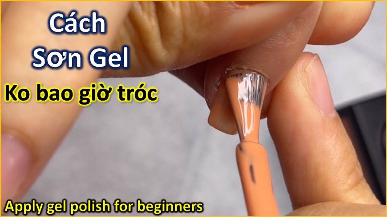 Cách sơn Gel cho người mới - dễ và KO bao giờ tróc | DuongNgan Nailsjobs