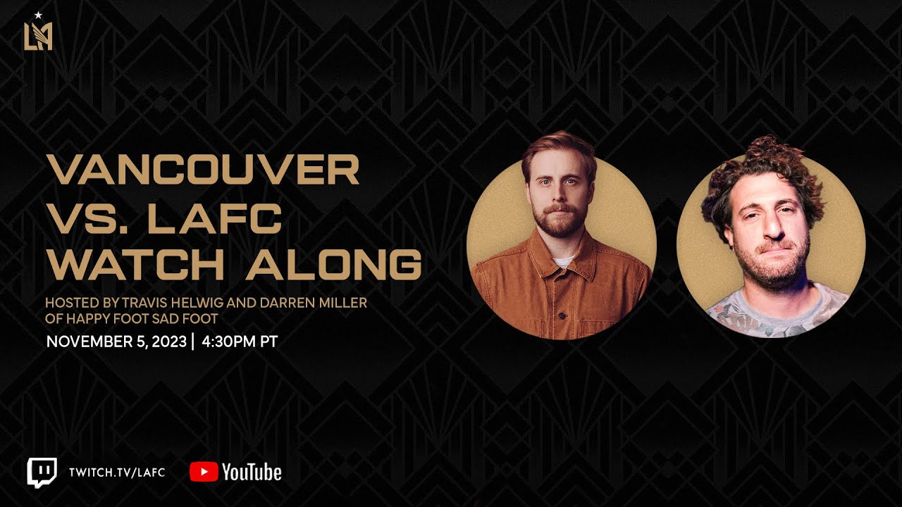 Watch Along: Vancouver vs LAFC | Travis Helwig and Darren Miller