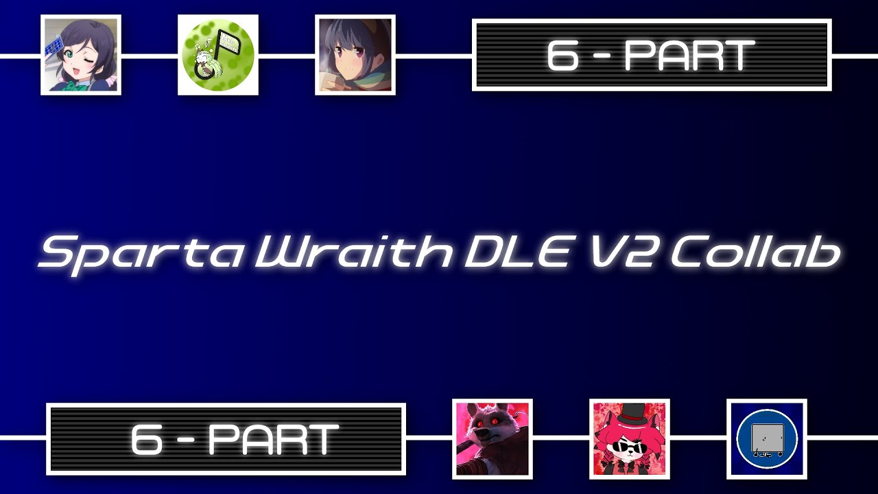 The 6 Part Sparta Wraith DLE V2 Collab