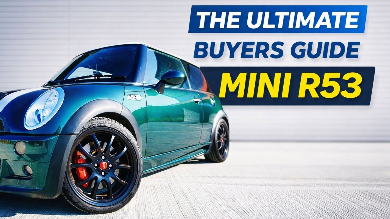 The Ultimate Mini Cooper S R53 Buyer’s Guide | Everything You Need to Know Before Buying