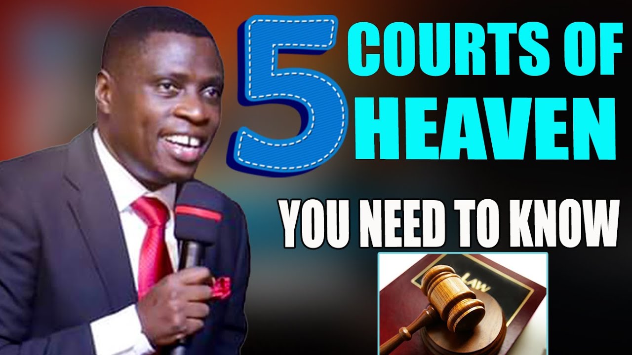 FIVE COURTS OF HEAVENS EXPLAINED BY APOSTLE JAMES KAWALYA