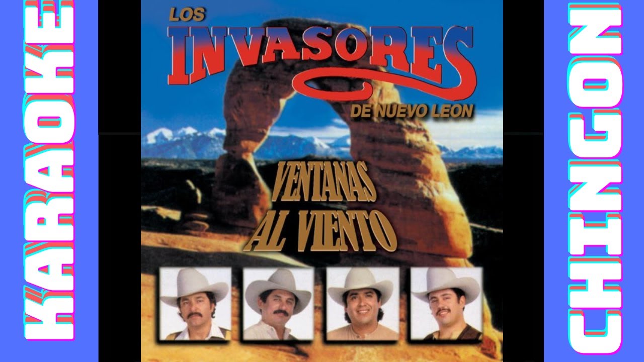 KARAOKE - Ponle Ventanas Al Viento - Los Invasores De Nuevo León.