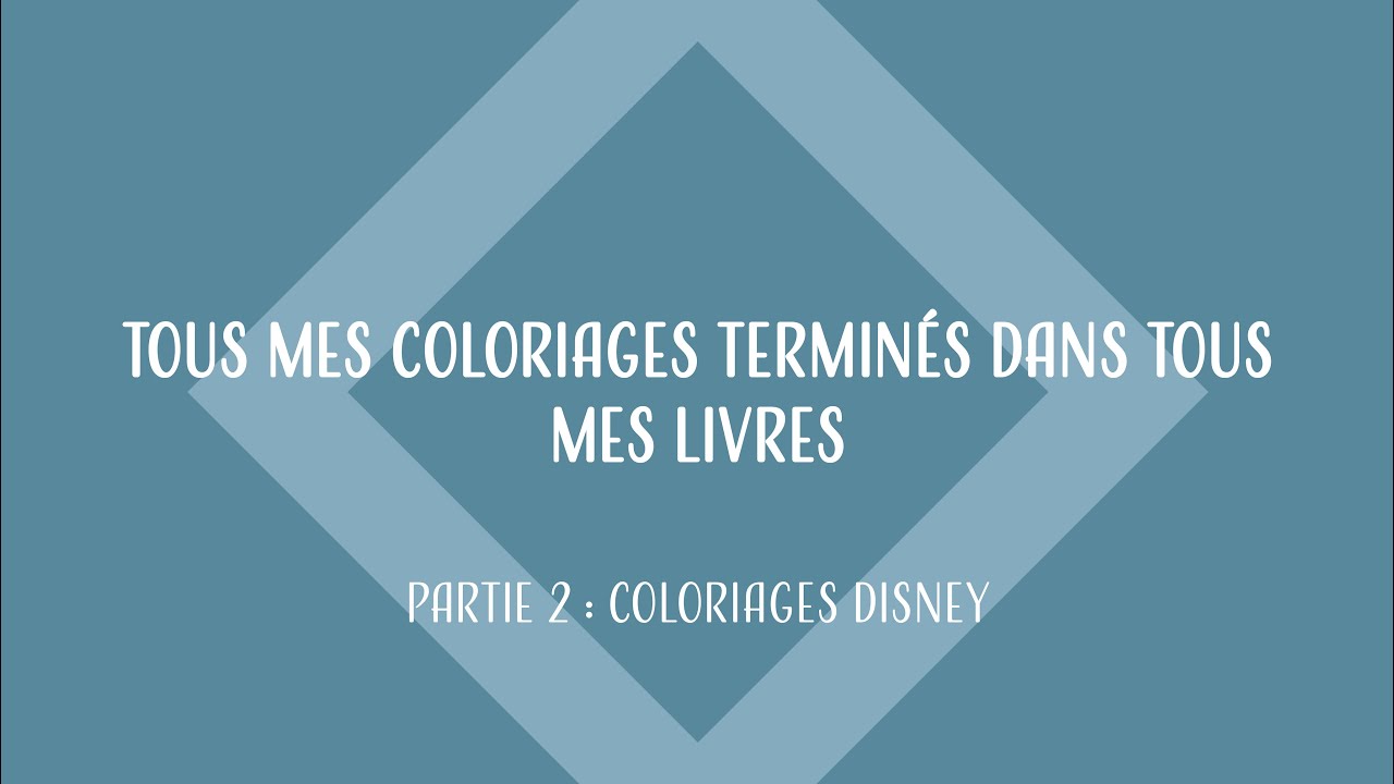 📚TOUS MES COLORIAGES TERMINÉS DANS TOUS MES LIVRES📚 Partie 2 : Coloriages Disney.